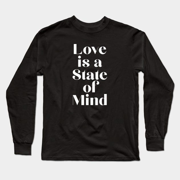 Love Is A State Of Mind Long Sleeve T-Shirt by TeeTime